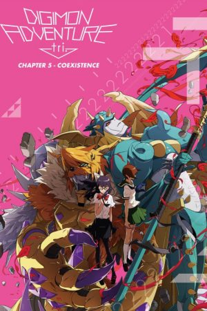 Digimon Adventure Tri. – Chương 5: Cộng Sinh